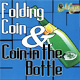 Folding Quarter - Coin in bottle, bite coin Folding Quarter - Coin in bottle, bite coin